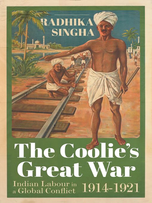 Title details for The Coolie's Great War by Radhika Singha - Available